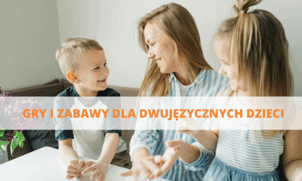 Gry i zabawy dla dwujęzycznych dzieci